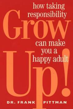 Paperback Grow Up!: How Taking Responsibility Can Make You a Happy Adult Book