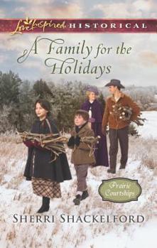 A Family for the Holidays - Book #6 of the Prairie Courtships