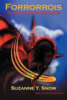 Tears of Many Mothers - Book #4 of the Forrorrois