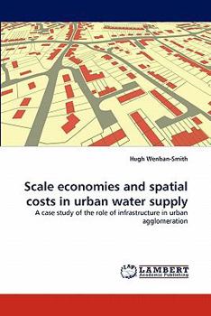 Paperback Scale Economies and Spatial Costs in Urban Water Supply Book