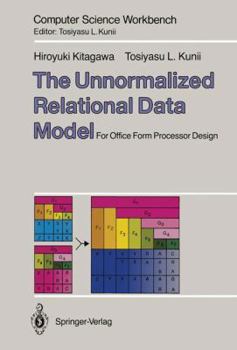 Hardcover The Unnormalized Relational Data Model: For Office Form Processor Design Book
