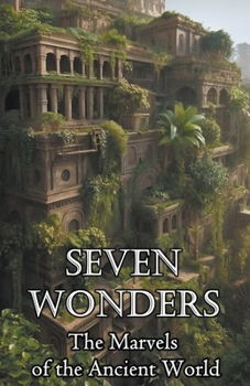 Paperback Seven Wonders: The Marvels of the Ancient World Book