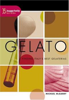 Paperback Gelato: Finding Italy's Best Gelaterias Book