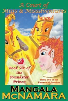 A Court of Mists and Misadventures: Book 6 of the Prankster Prince