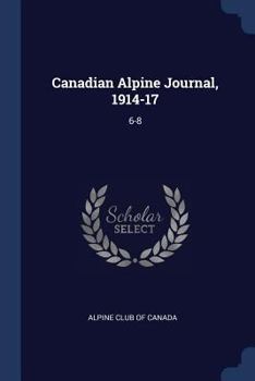 Paperback Canadian Alpine Journal, 1914-17: 6-8 Book