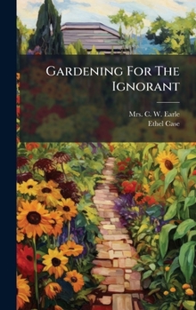 Hardcover Gardening For The Ignorant Book
