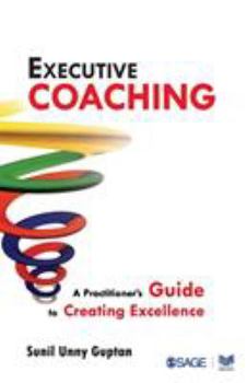 Paperback Executive Coaching: A Practitioner&#8242;s Guide to Creating Excellence Book