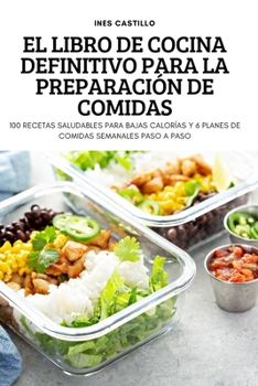 Paperback El Libro de Cocina Definitivo Para La Preparación de Comidas [Spanish] Book
