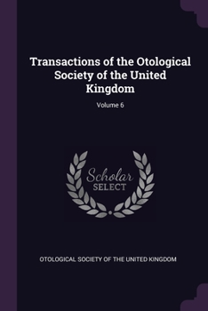 Paperback Transactions of the Otological Society of the United Kingdom; Volume 6 Book