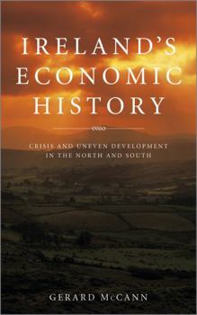 Paperback Ireland's Economic History: Crisis and Development in the North and South Book