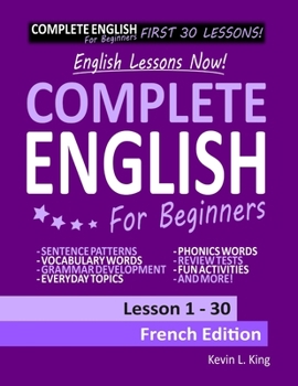 Paperback English Lessons Now! Complete English For Beginners Lesson 1 - 30 French Edition Book