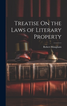 Hardcover Treatise On the Laws of Literary Property Book