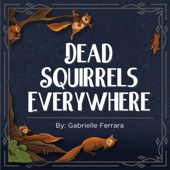 Paperback Dead Squirrels Everywhere Book