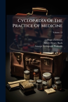 Paperback Cyclopædia Of The Practice Of Medicine; Volume 13 Book