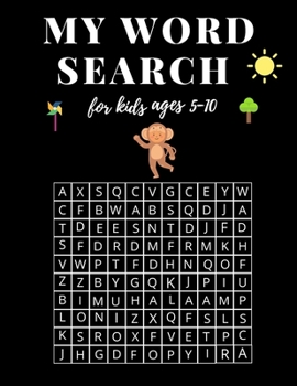 My Word Search For Kids Ages 5-10: My First Word Searches Workbook for kids, Learn Vocabulary, Spelling, and Reading Skills With 48 Puzzles Pages, Activity Books, (8.5" x "11)inches