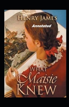 Paperback What Maisie Knew Annotated Book