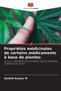 Propriétés médicinales de certains médicaments à base de plantes (French Edition)
