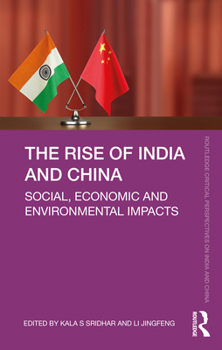 Paperback The Rise of India and China: Social, Economic and Environmental Impacts Book