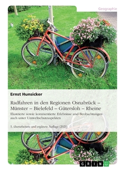 Paperback Radfahren in den Regionen Osnabrück -Münster - Bielefeld - Gütersloh - Rheine: Illustrierte sowie kommentierte Erlebnisse undBeobachtungen auch unter [German] Book