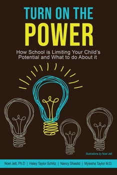 Paperback Turn on the Power: How School Is Limiting Your Child's Potential and What to Do about It Book