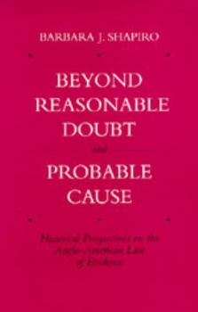 Paperback Beyond Reasonable Doubt and Probable Cause: Historical Perspectives on the Anglo-American Law of Evidence Book