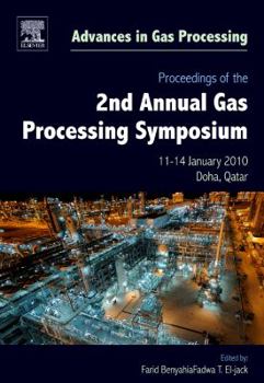 Hardcover Proceedings of the 2nd Annual Gas Processing Symposium: Qatar, January 10-14, 2010 Volume 2 Book