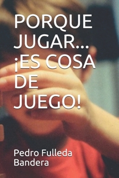 Paperback Porque Jugar... ¡es Cosa de Juego! [Spanish] Book