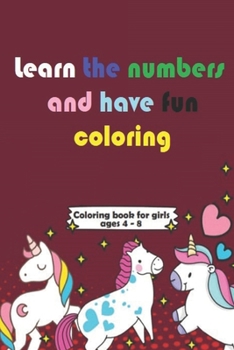 Paperback Learn the numbers and have fun coloring: Book book to learn - 47 Pages - 6x9 - 4-8 years old Book