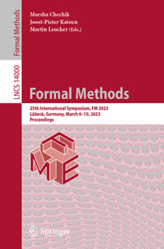 Paperback Formal Methods: 25th International Symposium, FM 2023, Lübeck, Germany, March 6-10, 2023, Proceedings Book
