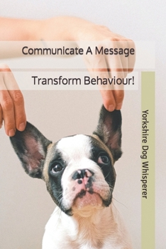 Paperback Communicate A Message - Transform Behaviour! Book