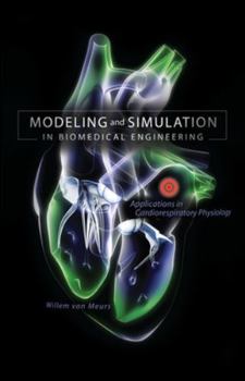 Hardcover Modeling and Simulation in Biomedical Engineering: Applications in Cardiorespiratory Physiology Book