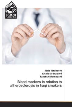 Paperback Blood markers in relation to atherosclerosis in Iraqi smokers Book