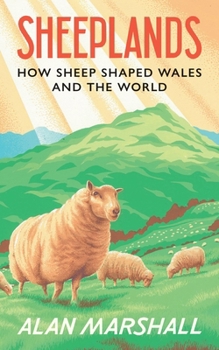Paperback Sheeplands: How Sheep Shaped Wales and the World Book