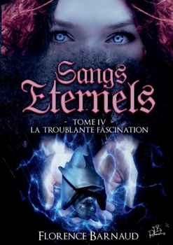 Paperback Sangs Éternels - Tome 4: La Troublante Fascination [French] Book