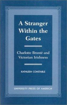 Paperback Stranger Within the Gates: Charlotte Bronte and Victorian Irishness Book