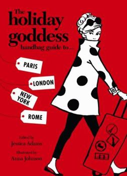 Hardcover The Holiday Goddess Handbag Guide To... Paris, London, New York, Rome Book