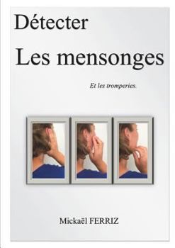 Paperback Détecter les mensonges et les tromperies [French] Book