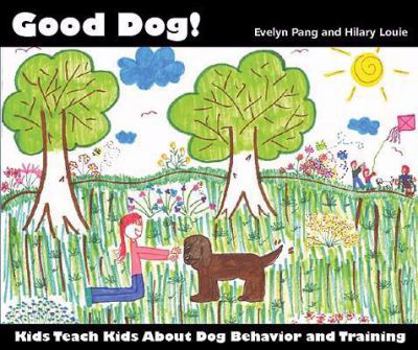 Paperback Good Dog!: Kids Teach Kids About Dog Behavior and Training Book