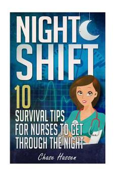 Paperback Night Shift: 10 Survival Tips for Nurses to Get Through the Night! Book