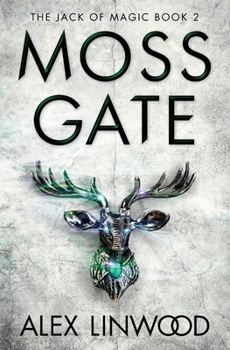 Moss Gate - Book #2 of the Jack of Magic