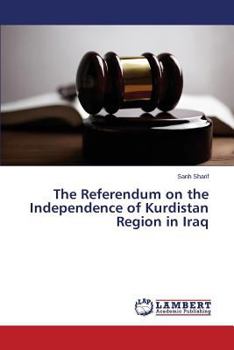 Paperback The Referendum on the Independence of Kurdistan Region in Iraq Book