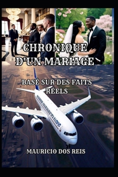 Paperback Chronique d'Un Mariage: Basé Sur Des Faits Réels [French] Book