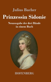 Hardcover Prinzessin Sidonie: Neuausgabe der drei Bände in einem Buch [German] Book