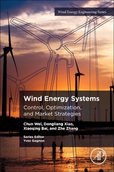 Paperback Wind Energy Systems: Control, Optimization, and Market Strategies Book