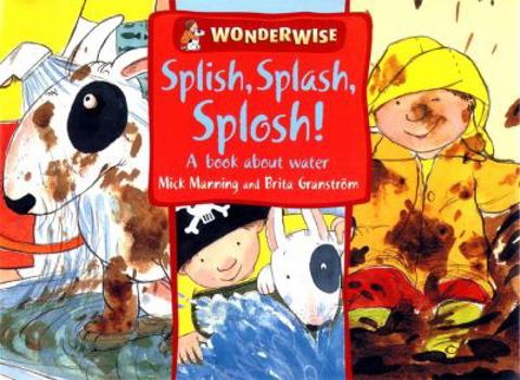 Splish, Splash, Splosh! (Wonderwise) - Book  of the WONDERWISE