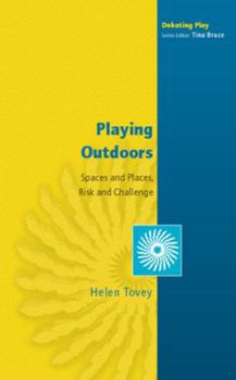 Paperback Playing Outdoors: Spaces and Places, Risk and Challenge Book