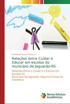 Paperback Relações entre Cuidar e Educar em escolas do município de Jaguarão-RS [Portuguese] Book