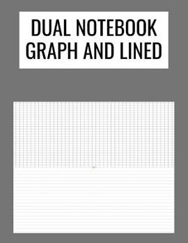 Paperback Dual Notebook Graph and Lined: Half Graph Paper Half Lined Paper Notebook Paper Composition Notebook Half 5x5 Graph Grid / Half Lined Pages Book