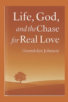 Paperback Life, God, and the Chase for Real Love Book