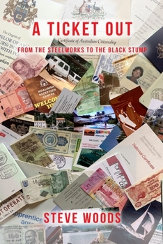 Paperback A Ticket Out: From The Steelworks To The Black Stump Book